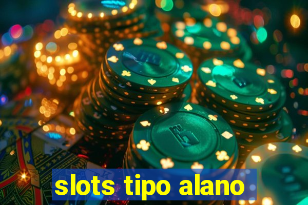 slots tipo alano